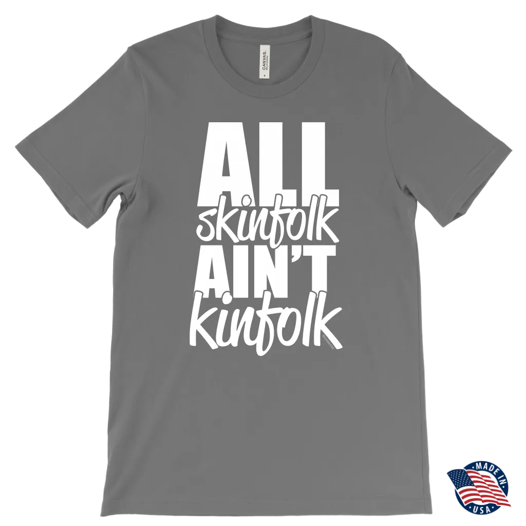 All Skinfolk Ain’t Kinfolk Graphic T-Shirt