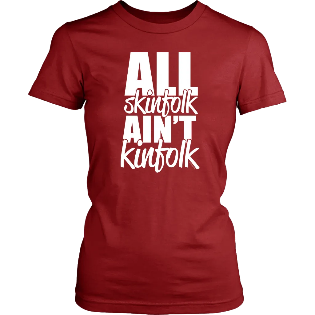 All Skinfolk Ain’t Kinfolk Graphic T-Shirt