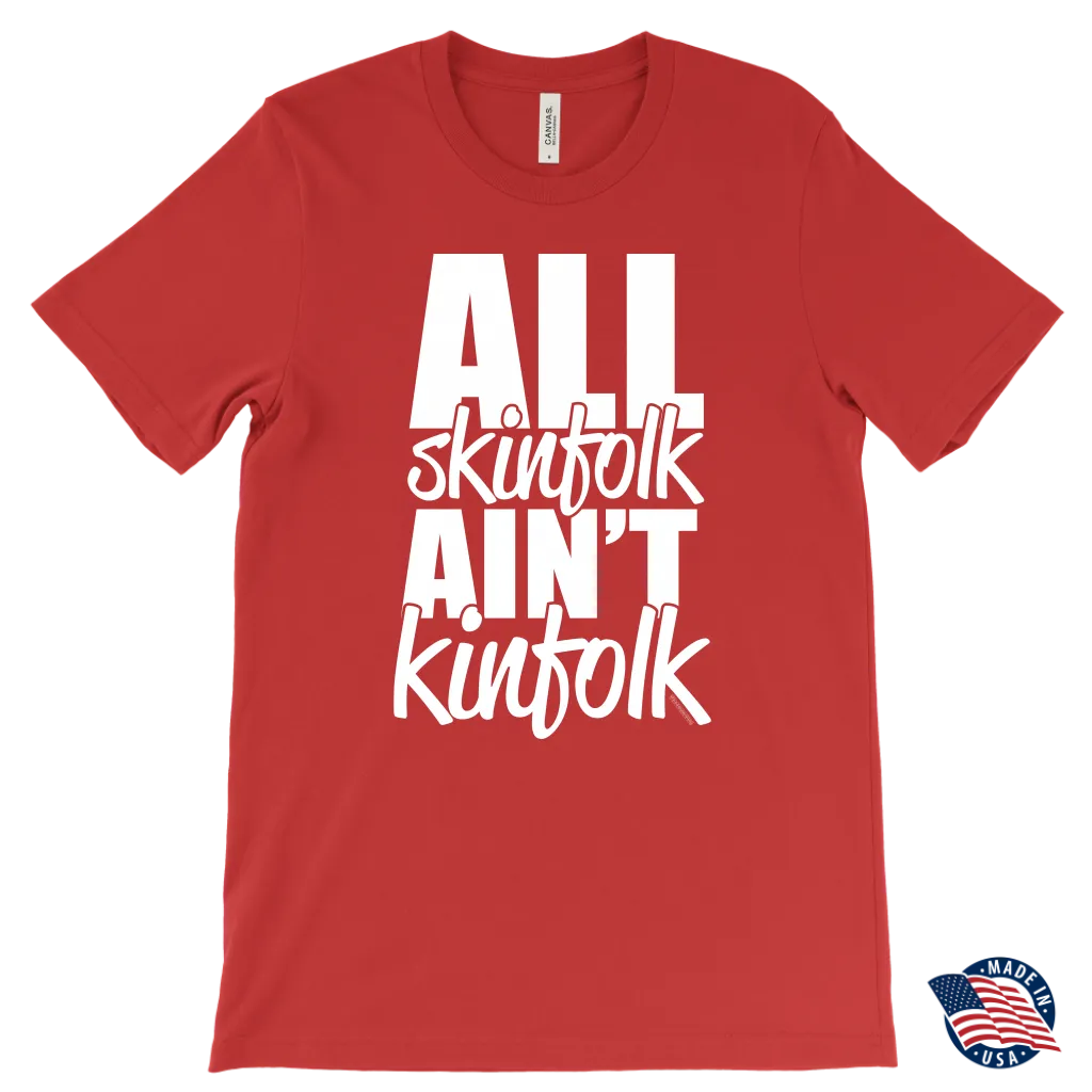 All Skinfolk Ain’t Kinfolk Graphic T-Shirt
